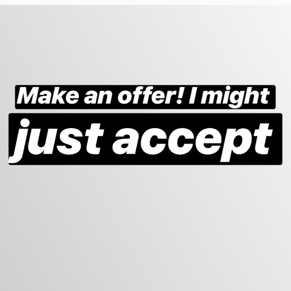 Make an offer! Bundle things!